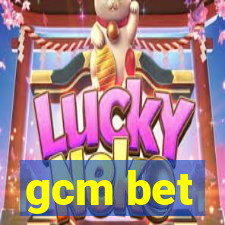 gcm bet